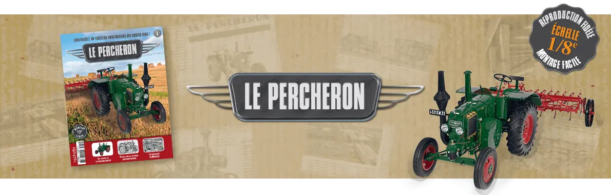 Construisez le tracteur Percheron