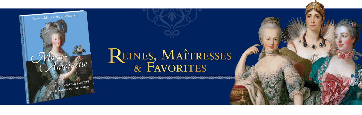 Reines, Maîtresses & Favorites