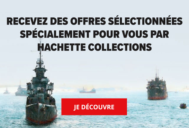Recevez des offres sélectionnées pour vous par Hachette-Collections