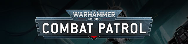 Warhammer 40,000 - Combat Patrol : collection officielle !
