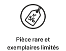 Pièce rare et exemplaires limités